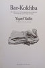 Bar-Kokhba: The Rediscovery of the Legendary Hero of the Last Jewish Revolt Against Imperial Rome | Yigael Yadin