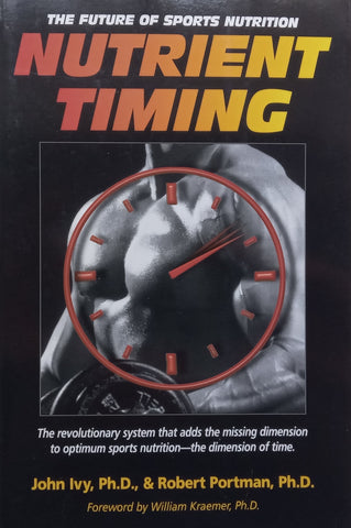 Nutrient Timing: The Future of Sports Nutrition | John Ivy &amp; Robert Portman