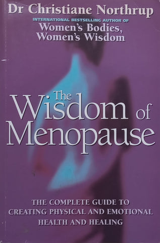 The Wisdom of Menopause: The Complete Guide to Creating Physical and Emotional Health and Healing | Christiane Northrup
