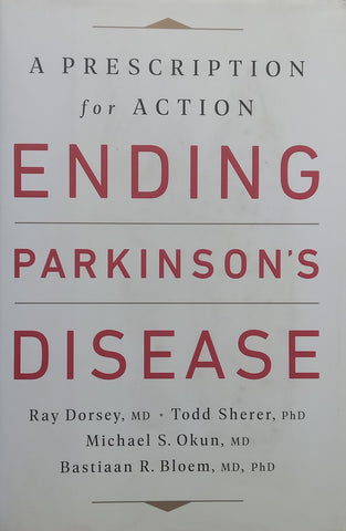 Ending Parkinson’s Disease: A Prescription for Action | Ray Dorsey, et al.
