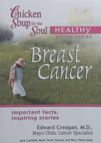 Breast Cancer (Chicken Soup for the Soul Healthy Living Series) | Edward Creagan