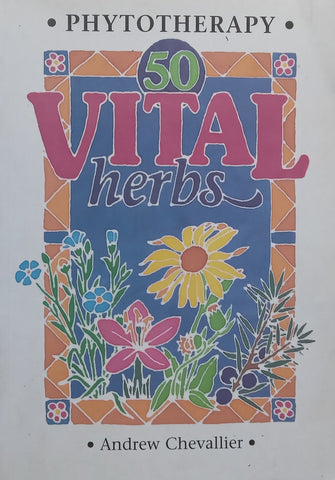 50 Vital Herbs | Andrew Chevallier