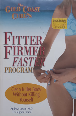 Fitter, Firmer Faster Program: Get a Killer Body Without Killing Yourself | Andre Larson &amp; Ivy Ingram Larson