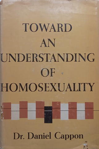 Toward An Understanding of Homosexuality | Daniel Cappon
