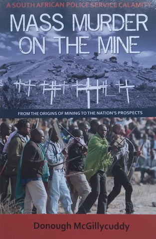 Mass Murder on the Mine: From the Origins of Mining to the Nation’s Prospects | Donough McGillycuddy