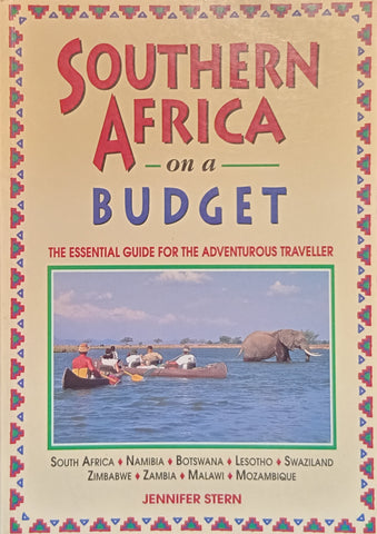 Southern Africa on a Budget: The Essential Guide for the Adventurous Traveller | Jennifer Stern