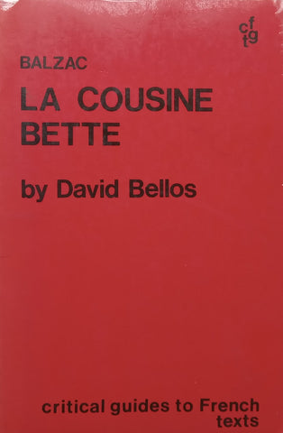 Balzac: La Cousine Bette (Critical Guides to French Texts Series) | David Bellos