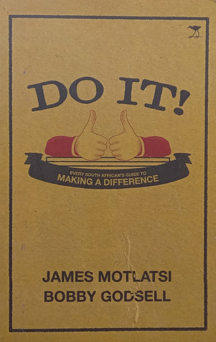 Do It! Every South African’s Guide to Making a Difference (Signed by Authors) | James Motlatsi &amp; Bobby Godsell