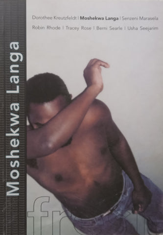 Moshekwa Langa: Fresh (Catalogue to Accompany the Exhibition)