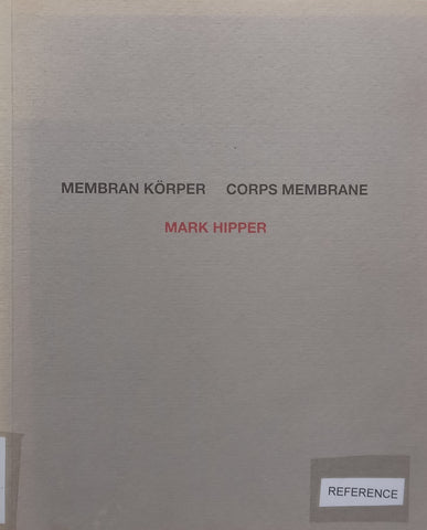 Mark Hipper: Corps Membrane (Catalogue to Accompany the Exhibition)