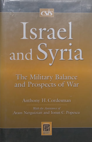 Israel and Syria: The Military Balance and Prospects of War | Anthony H. Cordesman