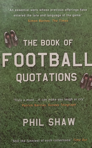 The Book of Football Quotations | Phil Shaw