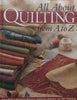 All About Quilting from A to Z