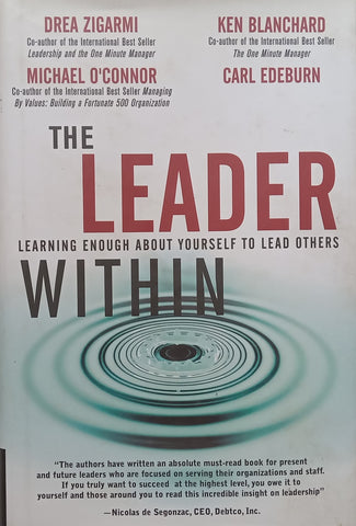 The Leader Within: Learning Enough About Yourself to Lead Others | Drea Zigarmi, et al.