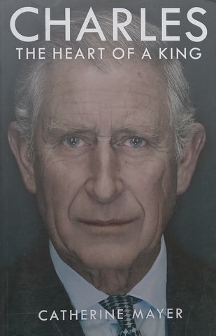 Charles: The Heart of a King | Catherine Mayer