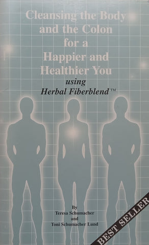 Cleansing the Body and the Colon for a Happier and Healthier You using Herbal Fiberblend | Teresa Schumacher &amp; Toni Schumacher Lind