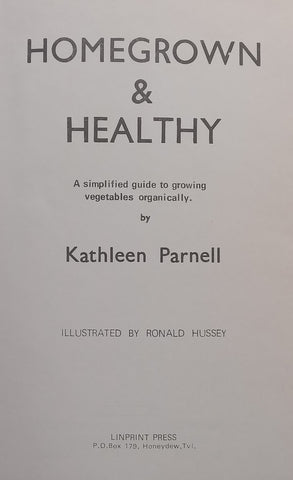 Homegrown &amp; Healthy: A Simplified Guide to Growing Vegetables Organically | Kathleen Parnell
