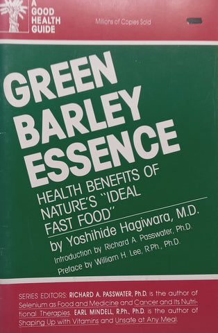 Green Barley Essence: Health Benefits of Nature’s ‘Ideal Fast Food’ | Yoshihide Hagiwara, et al.