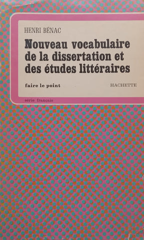 Nouveau Vocabulaire de la Dissertation des Etudes Litteraires (French) | Henri Benac