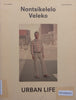 Nontsikelelo Veleko: Urban Life (Limited Edition) | Nontsikelelo Veleko