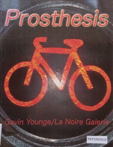 Gavin Young: Prosthesis (Catalogue to Accompany the Exhibition, English/French Text)