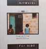 Artworks for AIDS (Catalogue to Accompany the Exhibition)