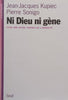 Ni Dieu ni Gene (French, Inscribed by Authors) | Jean-Jacques Kupiec &amp; Pierre Sonigo