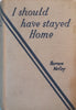 I Should Have Stayed Home (First Ed. 1938) | Horace McCoy