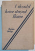 I Should Have Stayed Home (First Ed. 1938) | Horace McCoy