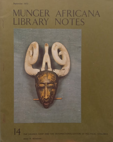 The Uganda Coup and the Internationalization of Political Violence (Munger Africana Library Notes No. 14) | James H. Mittelman