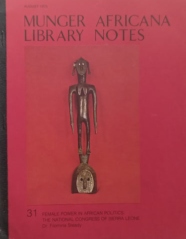Female Power in African Politics: The First National Congress of Sierra Leone (Munger Africana Library Notes No. 31) | Filomina Steady