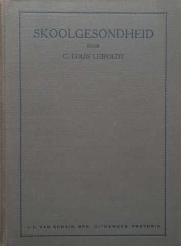 Skoolgesondheid (Afrikaans, 5th Ed.) | C. Louis Leipoldt