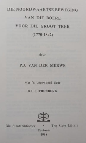 Die Noordwaartse Beweging van die Boere Voor die Groot Trek, 1770-1842 (Afrikaans) | P. J. van der Merwe