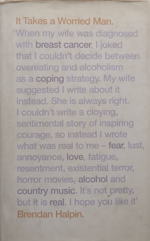 It Takes a Worried Man: A Memoir | Brendan Halpin