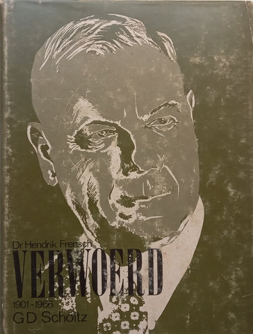 Dr Hendrik Frensch Verwoerd, 1901-1966 (Signed by Author, Vol. 2 Only) | G. D. Scholtz