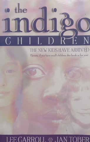 The Indigo Children: The New Kids Have Arrived | Lee Carroll &amp; Jan Tober