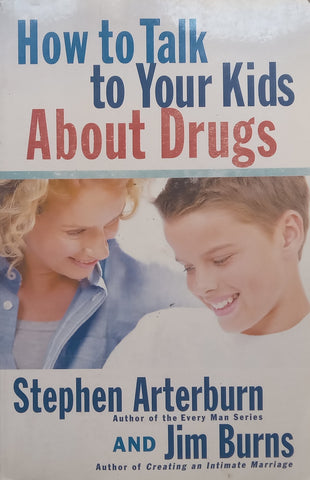 How To Talk to Your Kids About Drugs | Stephen Arterburn &amp; Jim Burns