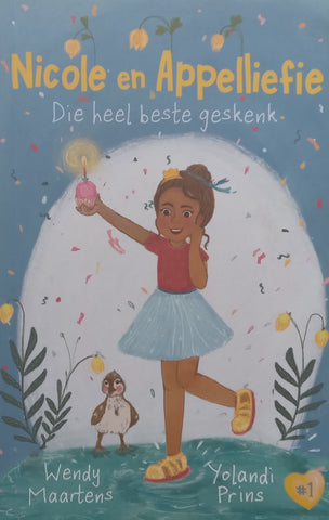 Nicole en Appelliefie: Die Heel Beste Geskenk (Afrikaans Reader) | Wendy Maartens &amp; Yolandi Prins