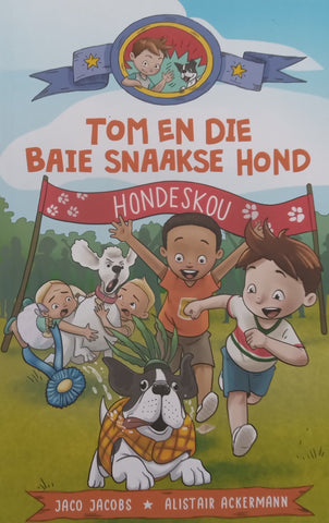 Tom en die Baie Snaakse Hond (Afrikaans Young Reader) | Jaco Jacobs &amp; Alistair Ackermann