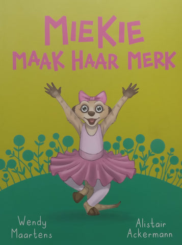 Miekie Maak Haar Merk (Larger-Format Afrikaans Children’s Book) | Wendy Maartens &amp; Alistair Ackermann