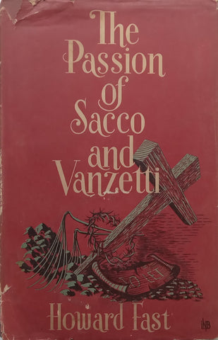 The Passion of Sacco and Vanzetti: A New England Legend | Howard Fast