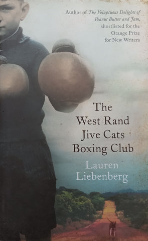 The West Rand Jive Cats Boxing Club (Inscribed by Author, 1st Ed. 2011) | Lauren Liebenberg
