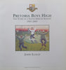 Pretoria Boys High School: The Story of A South African School, 1901-2001 | John Illsley