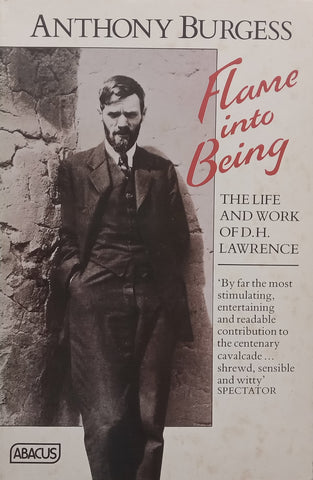 Flame Into Being: The Life and Work of D. H. Lawrence | Anthony Burgess