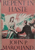 Repent in Haste | John P. Marquand