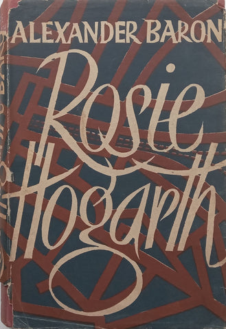 Rosie Hogarth (First Ed. 1951) | Alexander Baron