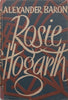Rosie Hogarth (First Ed. 1951) | Alexander Baron