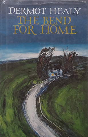 The Bend for Home | Dermot Healey