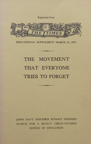 The Movement That Everyone Tries to Forget: Rudolf Steiner’s Search for a Really Child-Centred System of Education | John Davy