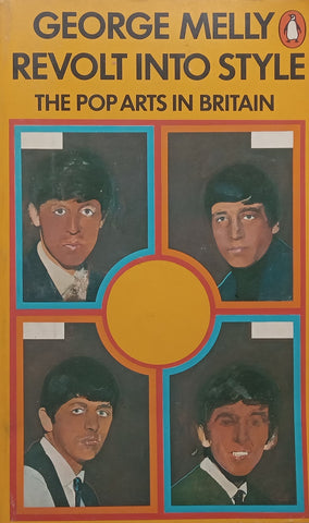 Revolt Into Style: The Pop Arts in Britain | George Melly
